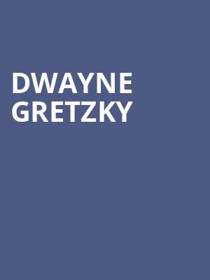 Dwayne Gretzky, Dickens, Calgary