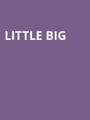 Little Big, The Palace Theatre, Calgary