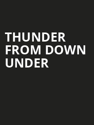 Thunder From Down Under, Grey Eagle Resort Casino, Calgary