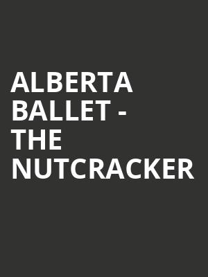 Alberta Ballet - The Nutcracker Poster