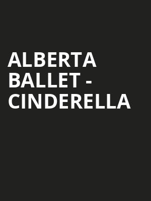 Alberta Ballet Cinderella, Southern Alberta Jubilee Auditorium, Calgary