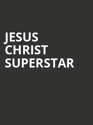Jesus Christ Superstar, Southern Alberta Jubilee Auditorium, Calgary