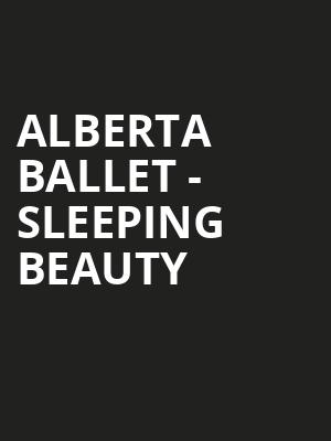 Alberta Ballet - Sleeping Beauty Poster