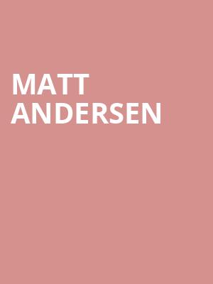 Matt Andersen, Southern Alberta Jubilee Auditorium, Calgary