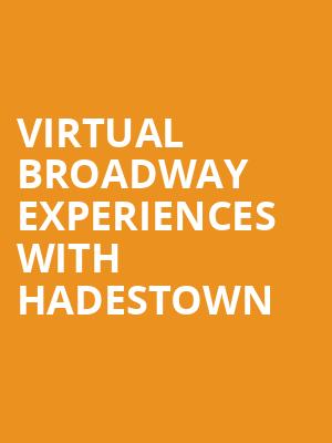 Virtual Broadway Experiences with HADESTOWN, Virtual Experiences for Calgary, Calgary