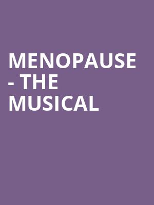 Menopause The Musical, Grey Eagle Resort Casino, Calgary