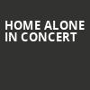 Home Alone in Concert, Southern Alberta Jubilee Auditorium, Calgary
