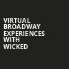Virtual Broadway Experiences with WICKED, Virtual Experiences for Calgary, Calgary