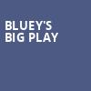 Blueys Big Play, Southern Alberta Jubilee Auditorium, Calgary