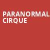Paranormal Cirque, WinSport Event Centre, Calgary